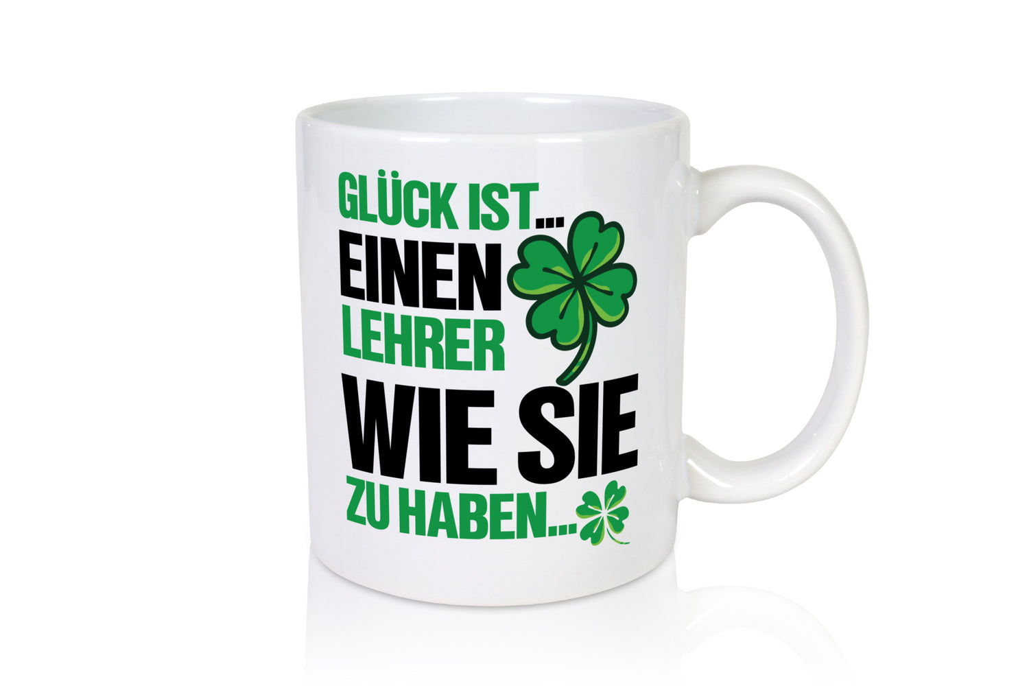 Lehrer Tasse | schöner Spruch Kleeblatt Glück Geschenk Humor Geschenkidee