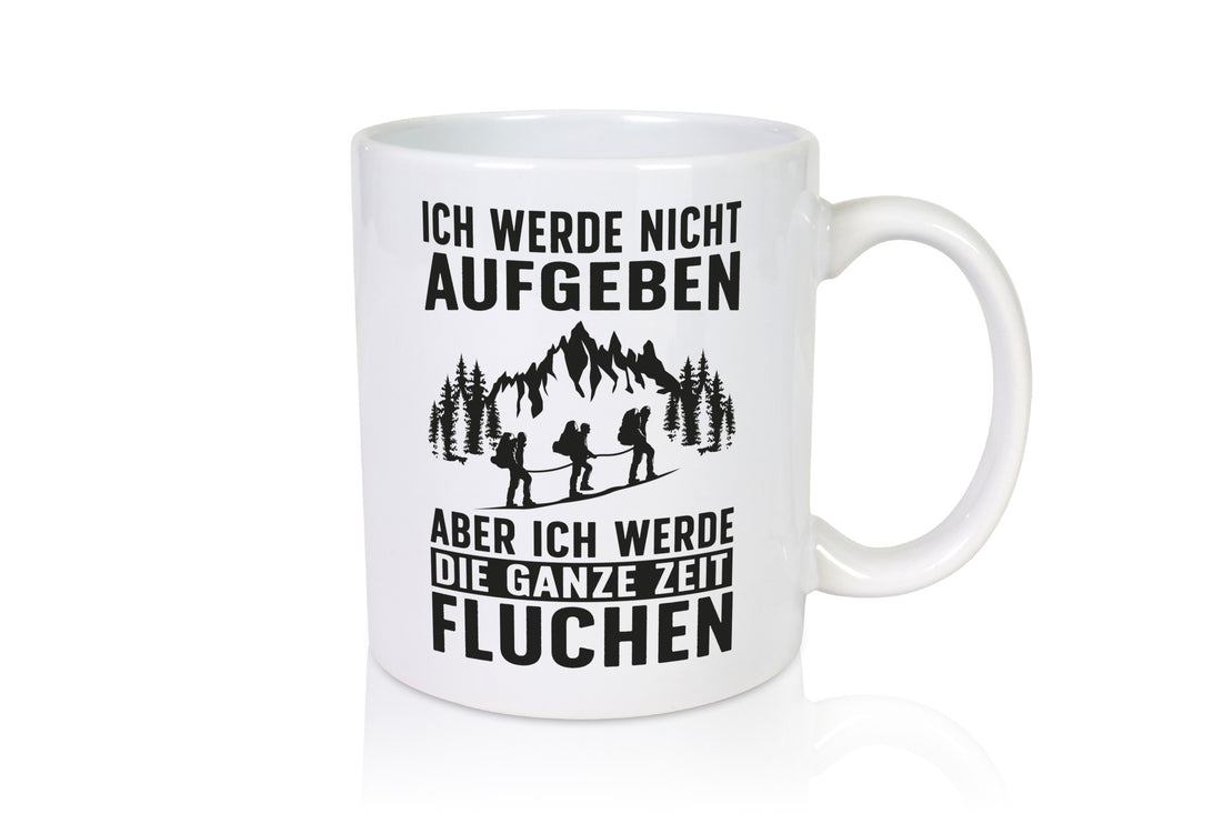 Nicht aufgeben, fluchen | Berge Wanderer Geschenk Humor Geschenkidee lustiger