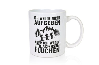 Nicht aufgeben, fluchen | Berge Wanderer Geschenk Humor Geschenkidee lustiger