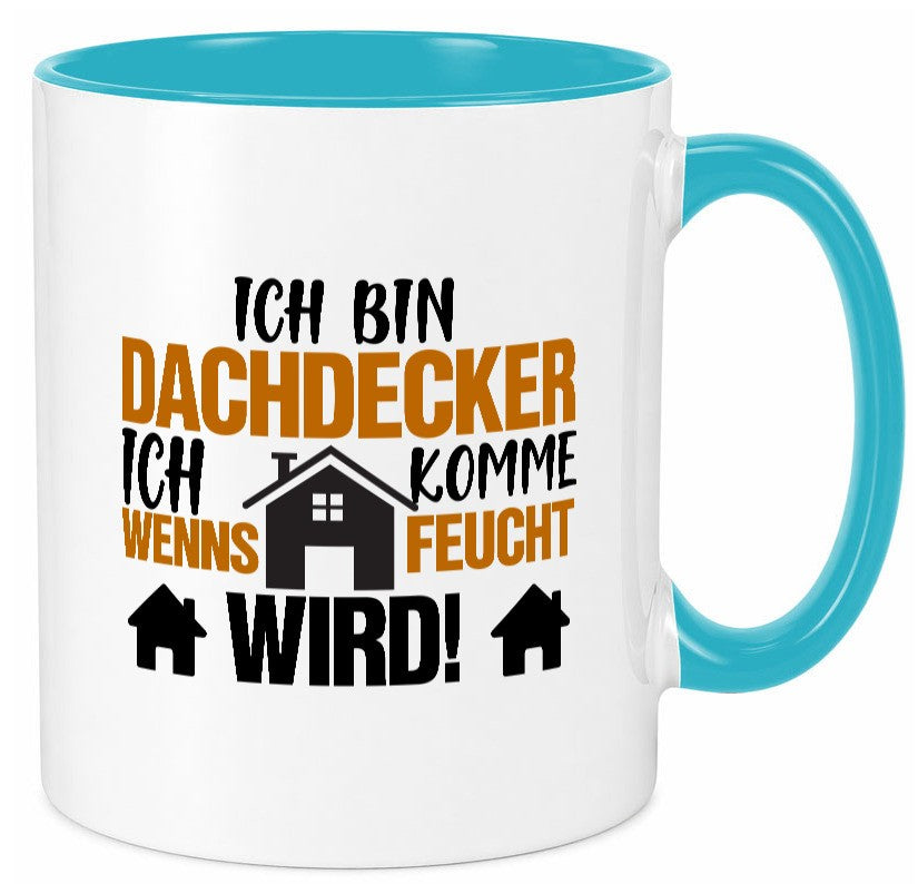 Ich bin Dachdecker | Hausbau lustig Humor Geschenkidee Geschenk Tasse