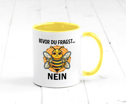 Bevor du fragst... Nein | Hummeln v2 lustig Humor Geschenkidee Geschenk Tasse
