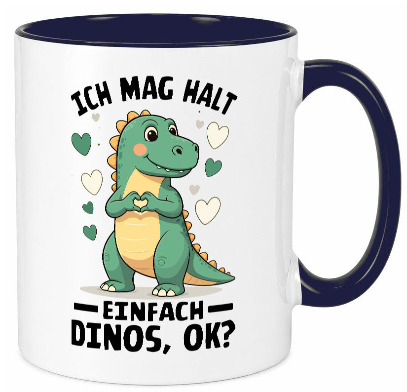 Ich mag halt einfach dinos ok | Dinosaurier Dino Geschenkidee Humor Tasse