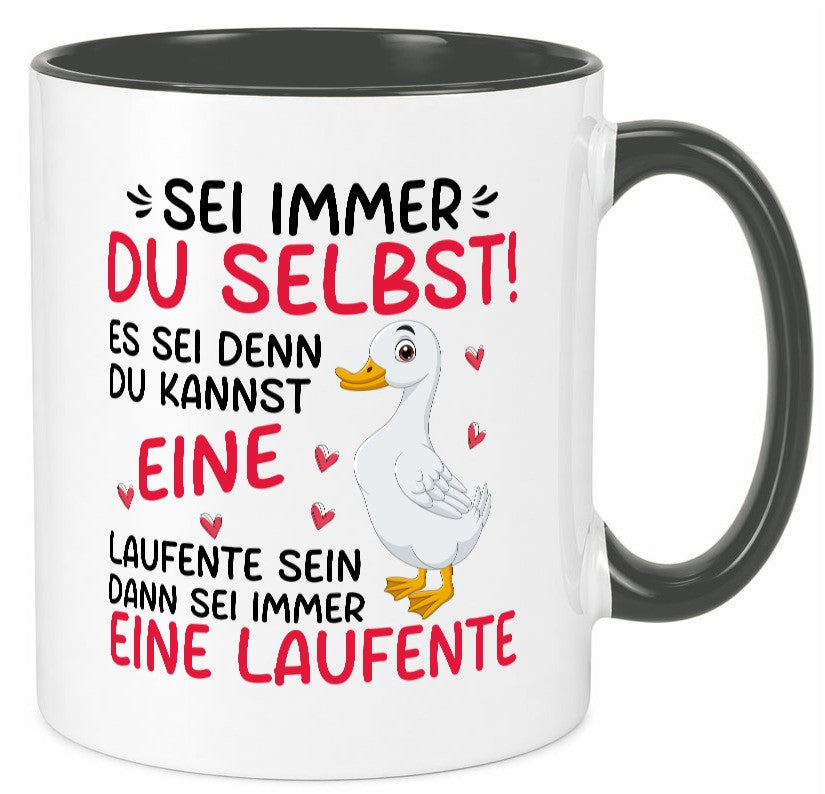 Sei immer du selbst | eine Ente laufente lustig Humor Geschenkidee Geschenk Tasse