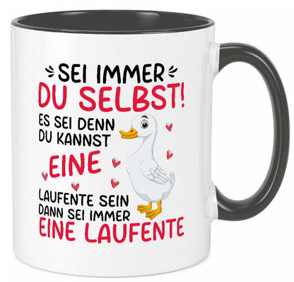 Sei immer du selbst | eine Ente laufente lustig Humor Geschenkidee Geschenk Tasse