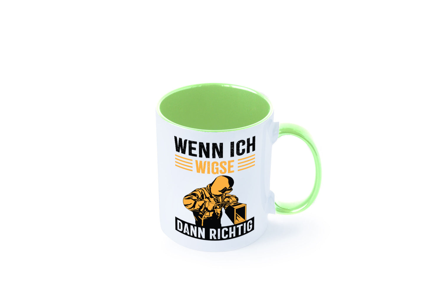 Wenn, dann richtig | Schweisser Geschenkidee Humor Tasse