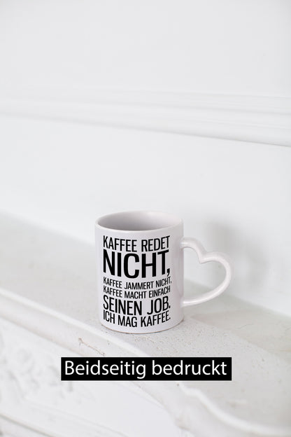 Kaffee redet nicht lustig Humor Geschenkidee Geschenk Tasse