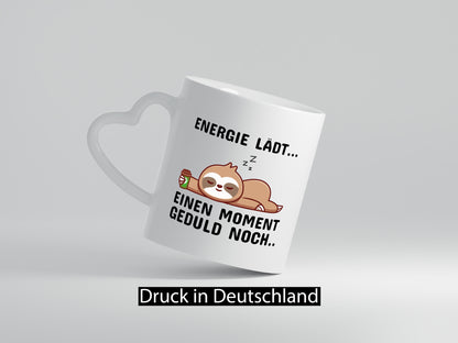 Einen Moment Geduld noch? Geschenkidee Humor Tasse