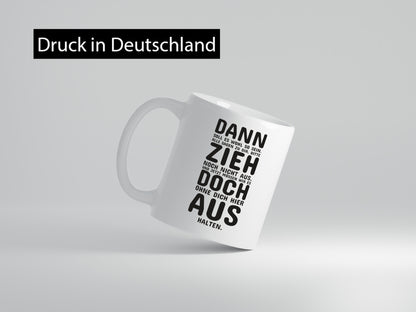 Zieh doch aus | Umzug Spruchtasse Elternhaus Auszug Geschenk Humor Geschenkidee