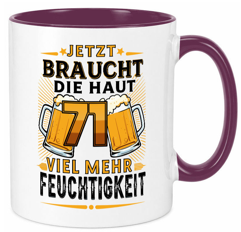 71 braucht die haut mehr Feuchtigkeit | 71. Geburtstag Geschenkidee Humor Tasse