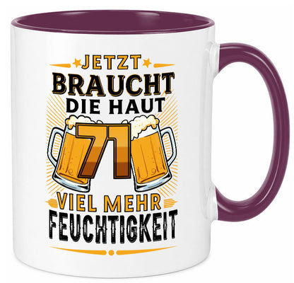 71 braucht die haut mehr Feuchtigkeit | 71. Geburtstag Geschenkidee Humor Tasse