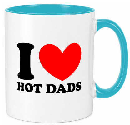 I love hot Dads | Vater Heißer v2 lustig Familie Geschenkidee Geschenk Tasse