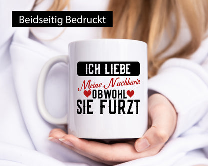 Ich liebe meine Nachbarin | Furz Nachbarschaft Witz Geschenkidee Humor Tasse