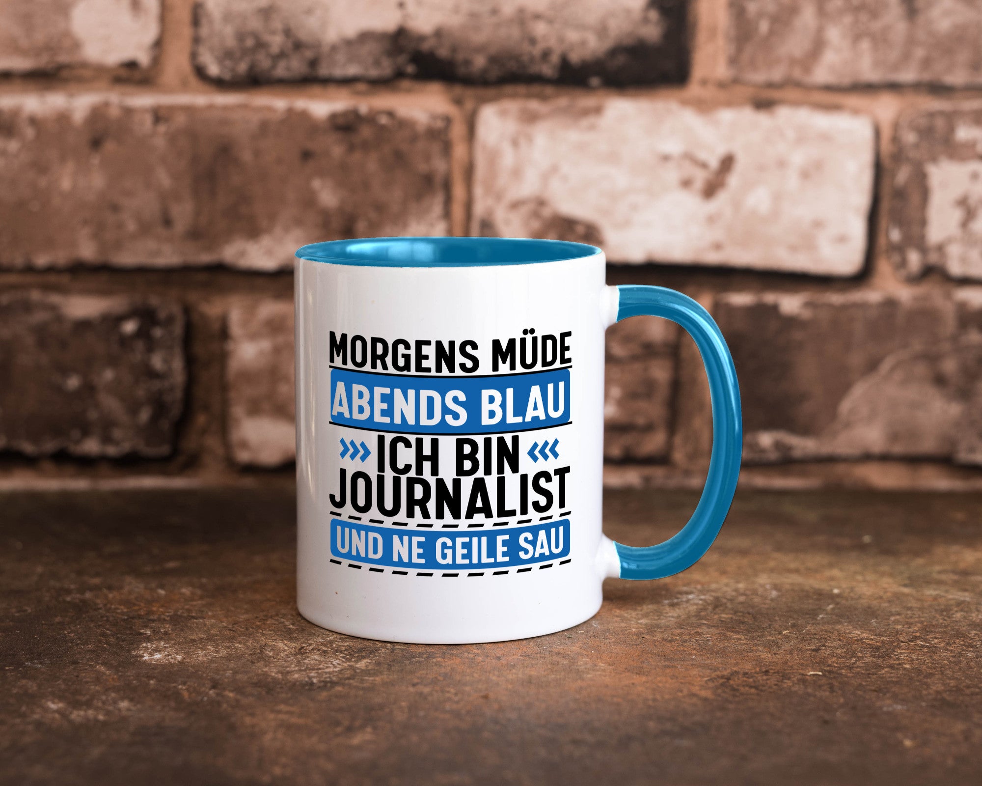 Morgens Müde Abends Blau ich bin Journalist und ne geile sau lustiger Spruch