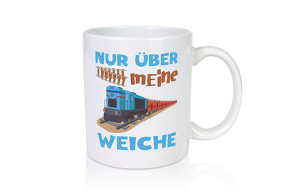 Nur über mein Weiche | Eisenbahn Weichen lustiger Spruch Geschenk Humor