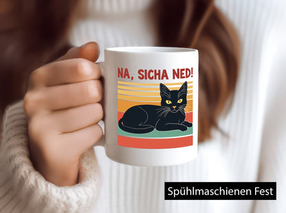 Na sicher ned! | Schwarze Katze Müder Humor Tierliebhaber Geschenkidee Tasse