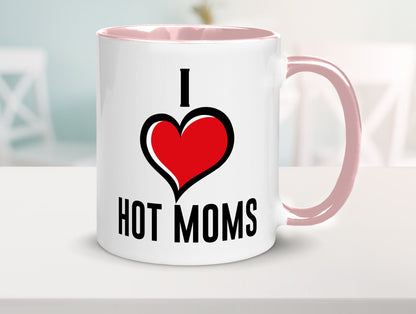 I love hot Moms | Frauen Liebe mamas lustiger Spruch Geschenk Familie