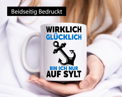 Wirklich glücklich bin ich nur auf Sylt | Nordsee v2 lustig Humor Geschenkidee