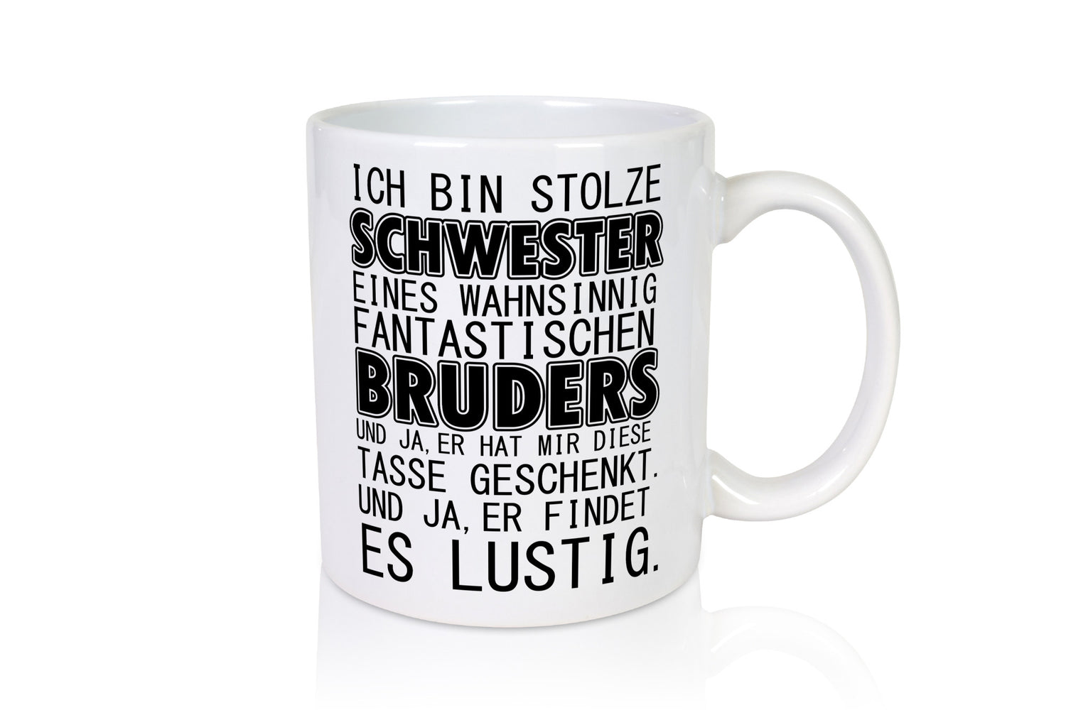 Ich bin stolze Schwester Geschenkidee Humor Tasse
