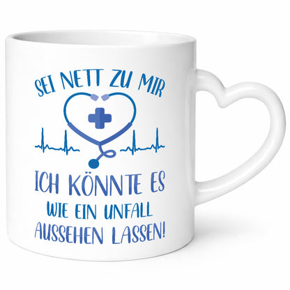 Sei nett, könnte wie ein Unfall aussehen | Herzschlag Geschenkidee Humor Tasse