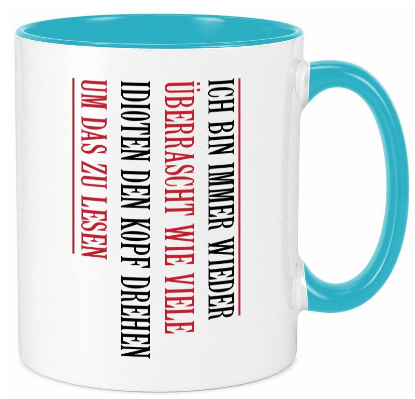 Ãœberrascht wie viele Idioten Kopf drehen | lustiger Spruch v2 Humor Tasse