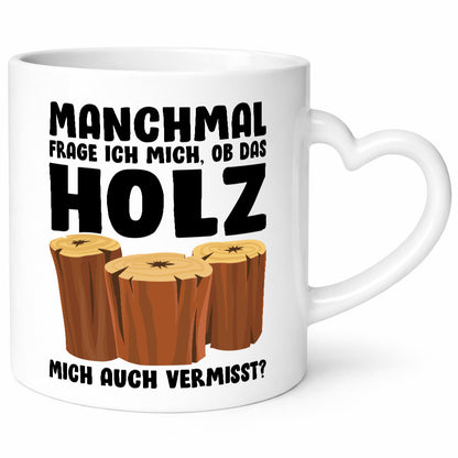 Manchmal frag ich mich ob das Holz auch Vermisst lustiger Spruch Geschenk Humor
