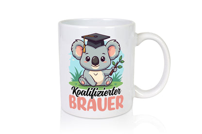 Koalifizierter Brauer | Bier Brauerei lustig Humor Geschenkidee Geschenk Tasse