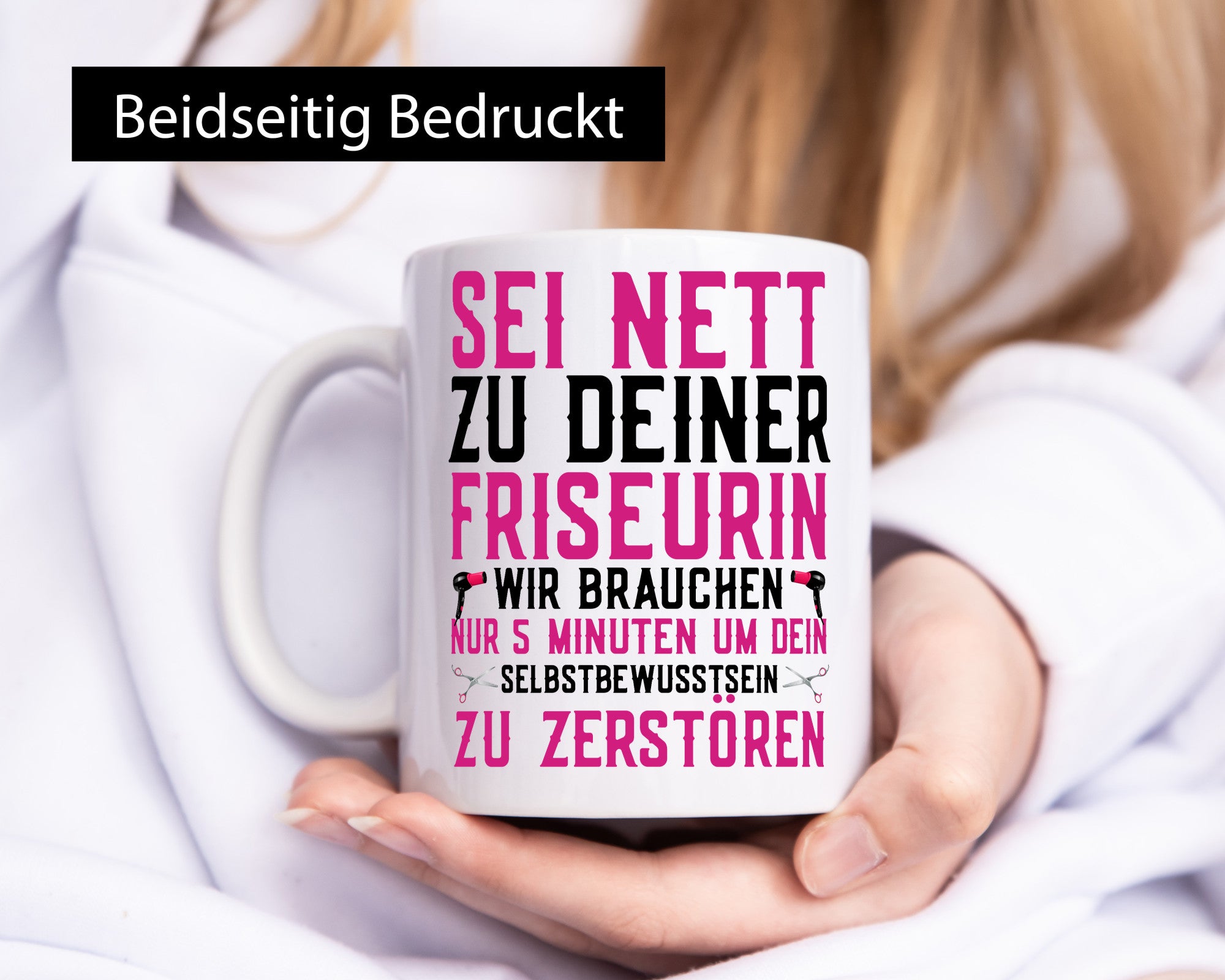 Sei nett zu deiner Friseurin | Selbstbewusstsein Föhn Geschenk Humor
