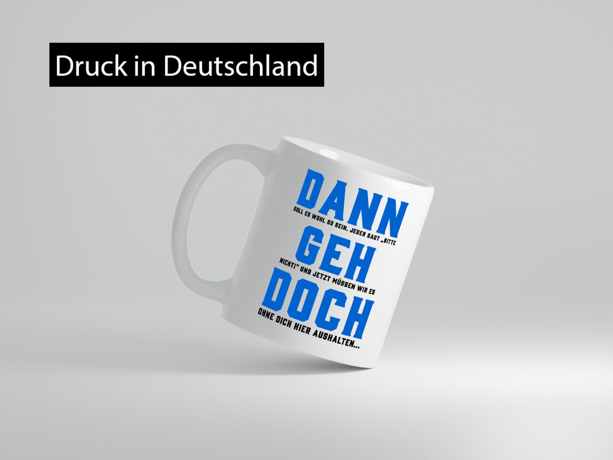 Dann geh doch | Aushalten ohne dich wir vermissen Geschenk Humor Geschenkidee