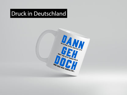 Dann geh doch | Aushalten ohne dich wir vermissen Geschenk Humor Geschenkidee