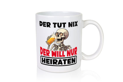 Der tut nix will nur Heiraten | JGA Heiratsantrag v2 lustiger Spruch Geschenk