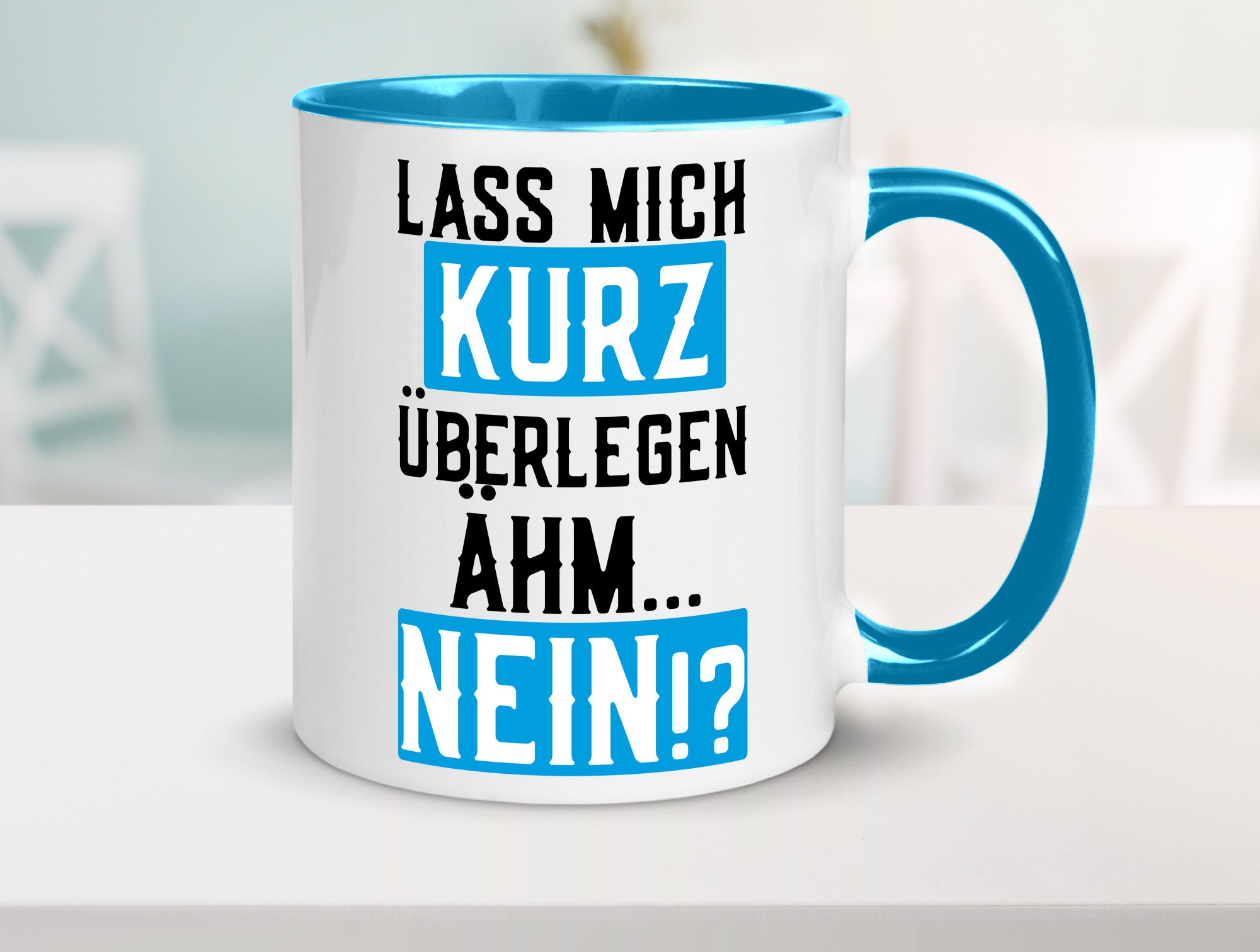 Lass mich kurz überlegen | Nein Büro| lustiger Spruch Geschenk Arbeit Kollegen