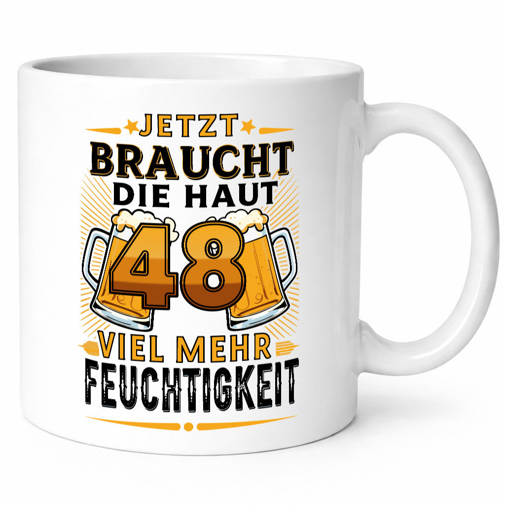 48 braucht die haut mehr Feuchtigkeit | 48. Geburtstag Geschenk Geschenkidee Tasse