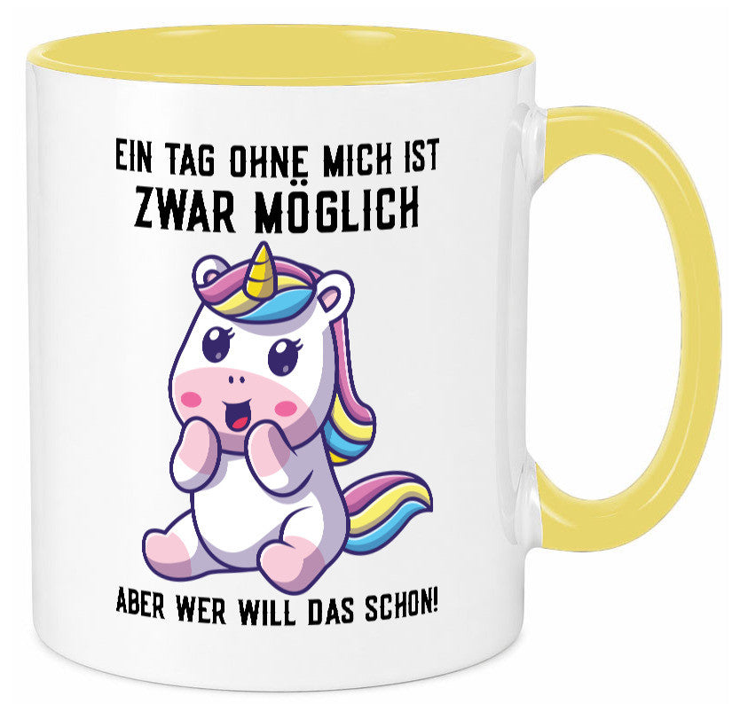 Ein Tag ohne mich ist möglich | süßes Einhorn Comic Geschenk Humor Geschenkidee