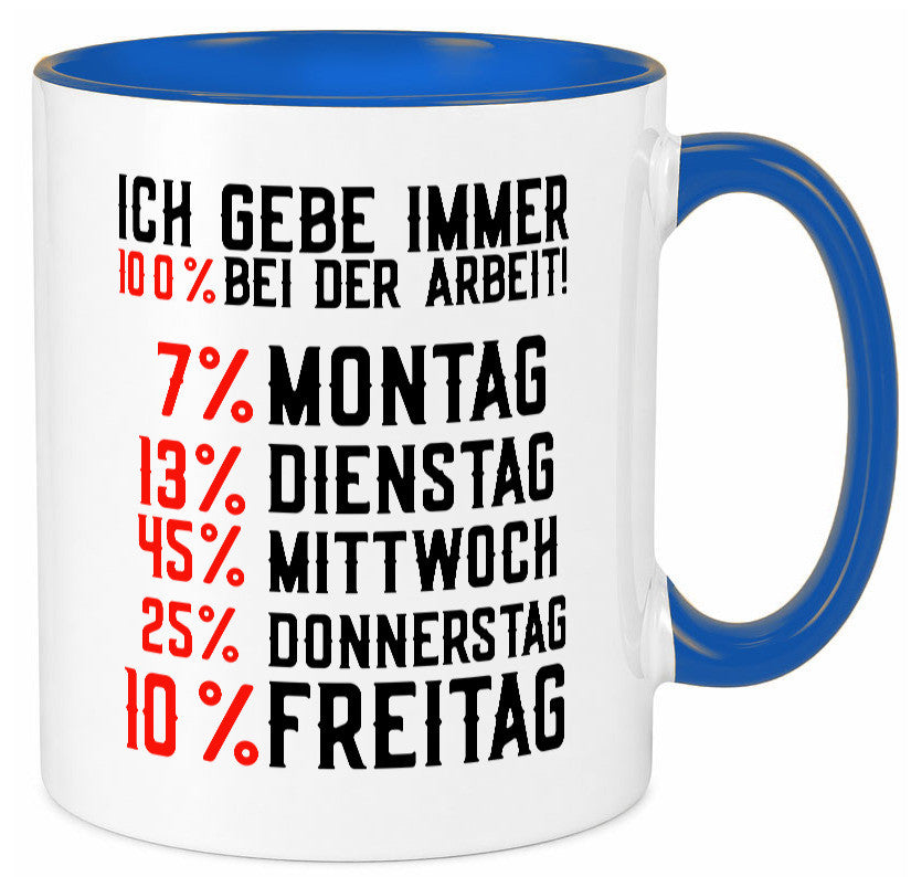 100% bei der Arbeit | Job Wochentage witziger Spruch lustiger Geschenk Kollegen