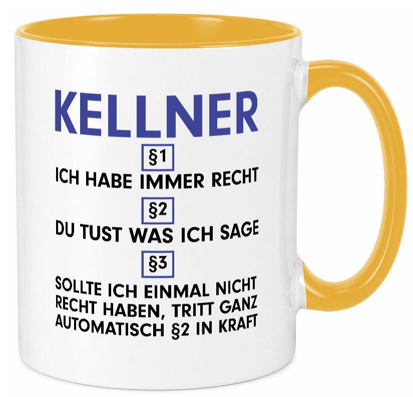 Ich habe immer Recht Kellner | kellnern Bedienung Humor Geschenkidee Tasse
