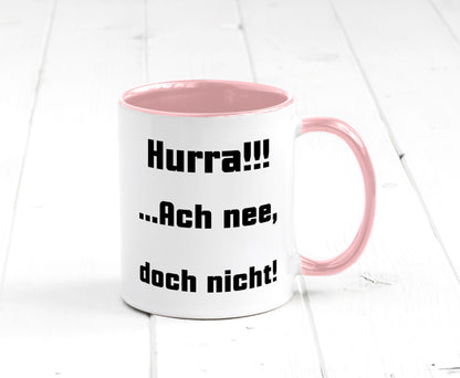 Hurta ach nee, doch nicht Geschenk Humor Geschenkidee lustiger Spruch Tasse