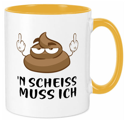 n Scheiss muss ich v2 Geschenk Humor Geschenkidee lustiger Spruch Tasse