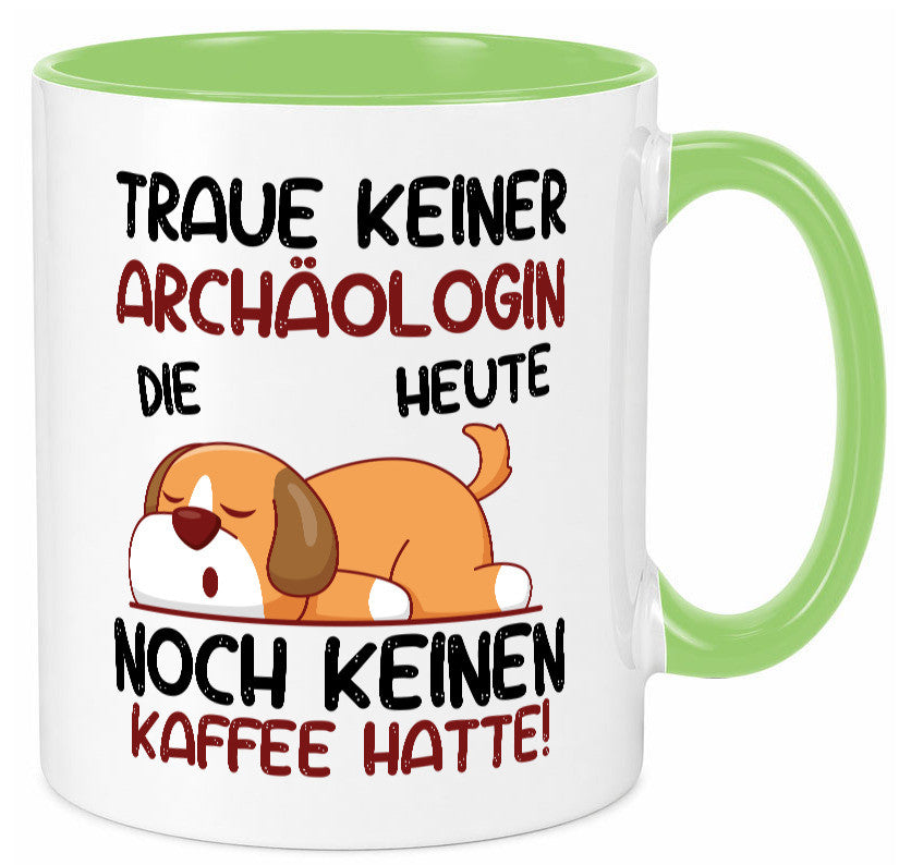 Traue keiner Archäologin| Archäologie | Forscherin lustiger Spruch Geschenk Tasse