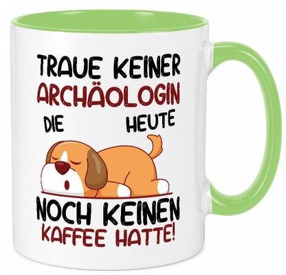 Traue keiner Archäologin| Archäologie | Forscherin lustiger Spruch Geschenk Tasse