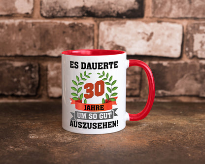 Gut Aussehen | 30 Jahre alt Ich sehe geil aus Humor Geschenkidee Tasse