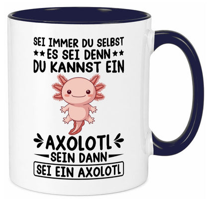 Sei immer du selbst | Axolotl Haustier Axolotlliebhaber v2 Humor Tierliebhaber Tasse