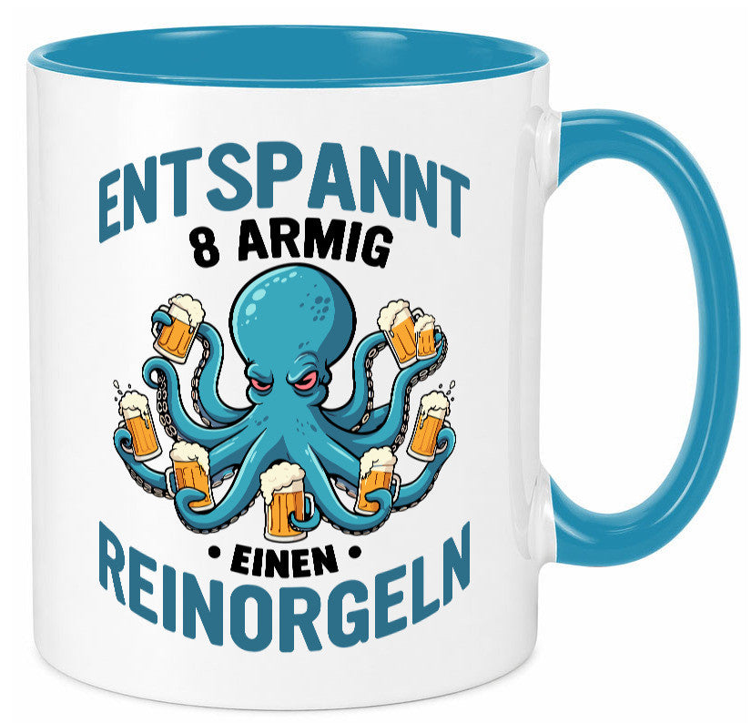 Entspannt 8 armig einen reinorgeln | Saufen Party v2 lustiger Spruch Geschenk