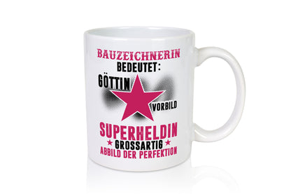 Bedeutung von Bauzeichnerin | Zeichnerin Humor Geschenkidee Tasse