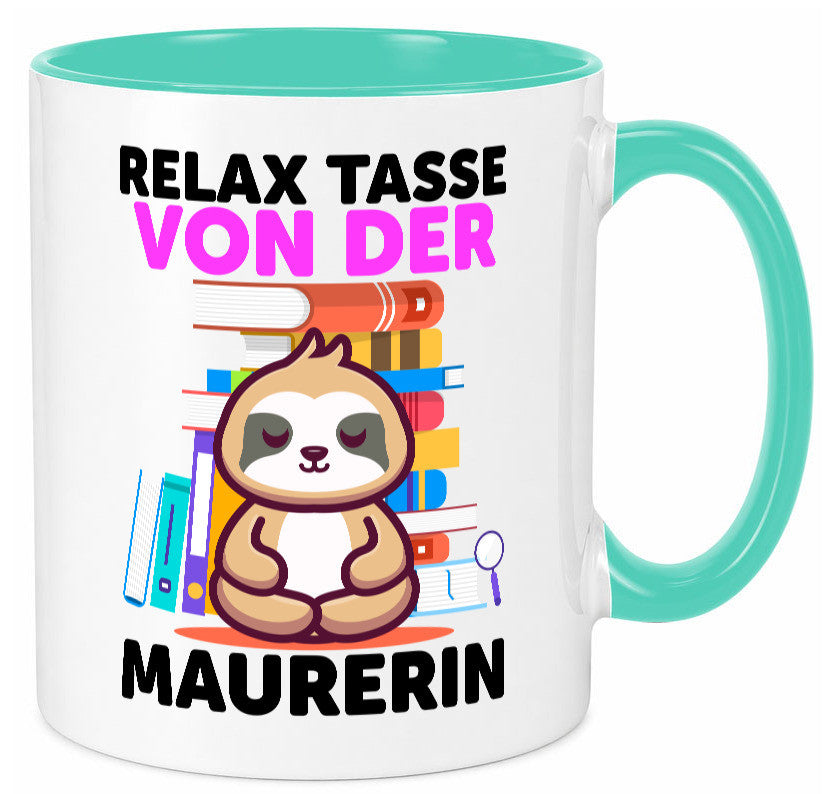 Relax Tasse: Maurerin lustiger Spruch Geschenk Humor Geschenkidee Tasse