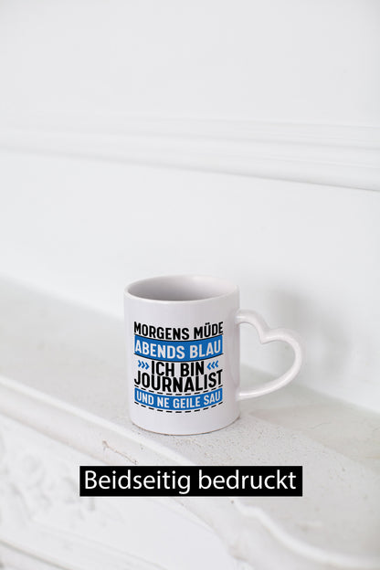 Morgens Müde Abends Blau ich bin Journalist und ne geile sau lustiger Spruch