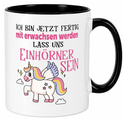 Bin erwachsen jetzt, lass uns ein einhorn sein Humor Geschenkidee Tasse
