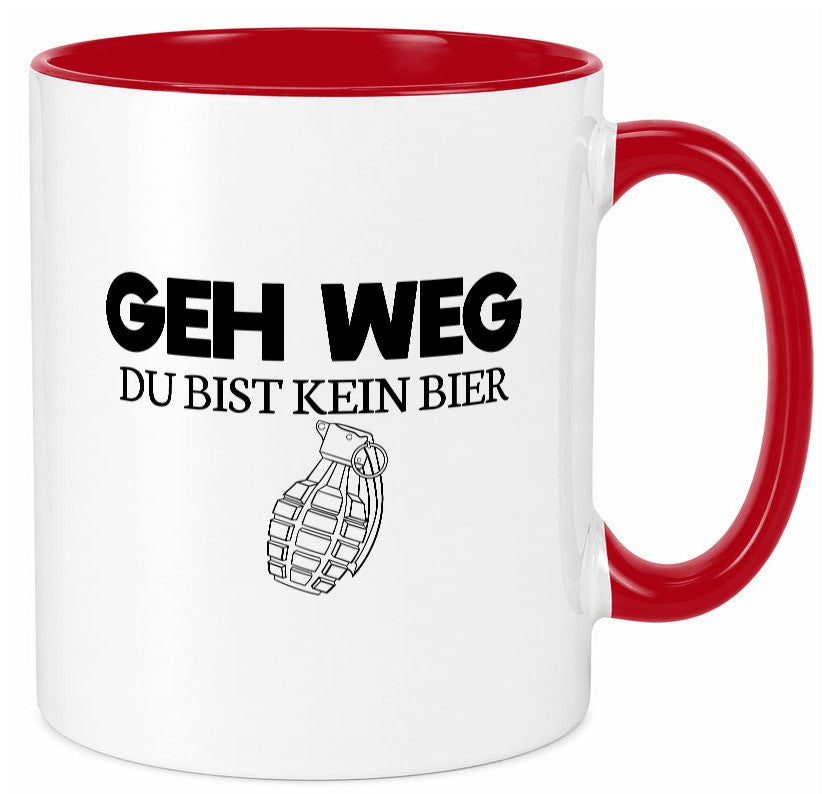 Geh weg du bist kein Bier | bierliebhaber v3 lustig Humor Geschenkidee Geschenk Tasse