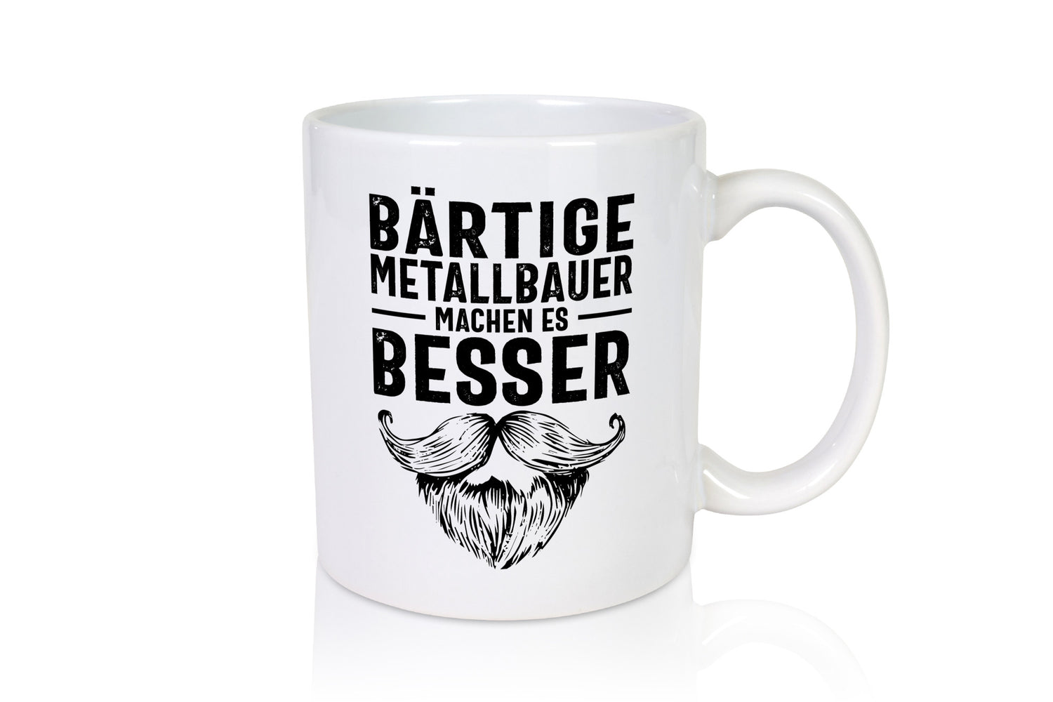 Metallbauer machen es besser | Bart Humor Geschenkidee Tasse