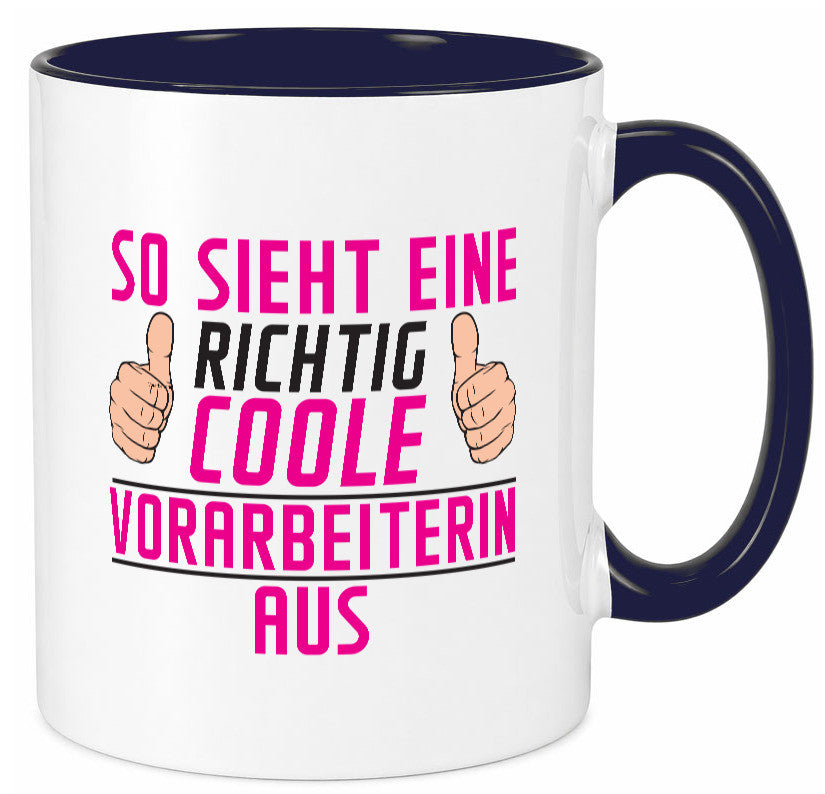 Richtig Coole Vorarbeiterin | Kollegin Teamleiter Geschenkidee Arbeit Kollegen Tasse