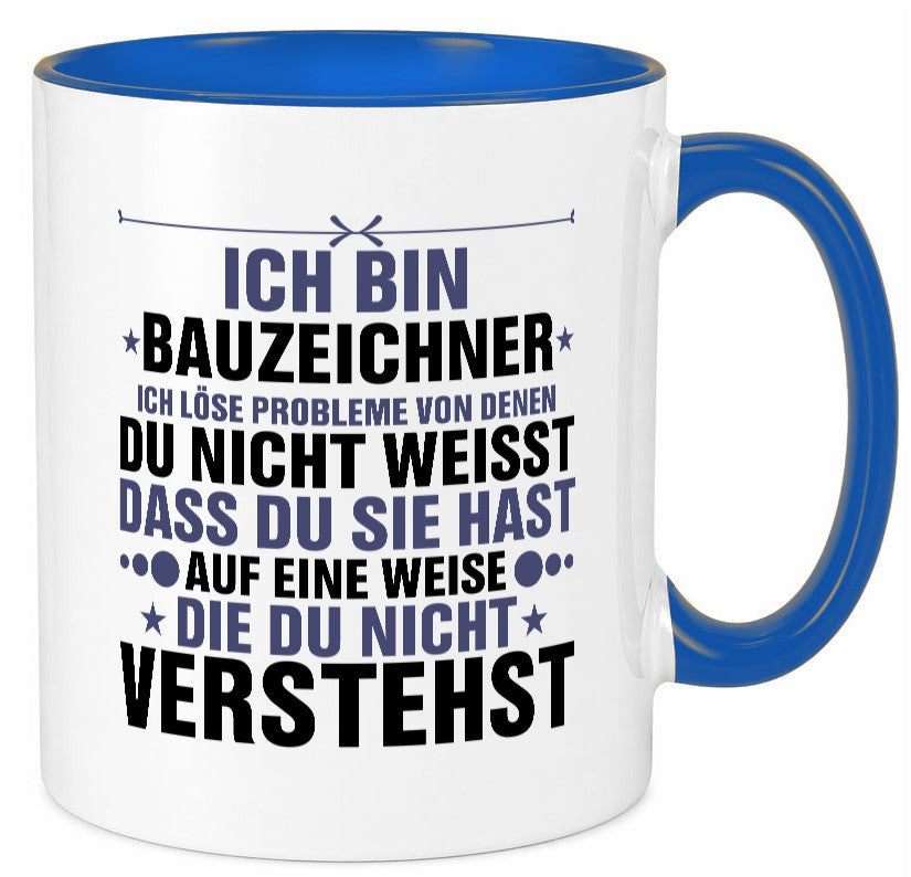 Löse Probleme: Bauzeichner | Zeichner Geschenk Humor Geschenkidee lustiger Tasse